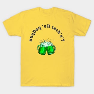 Where's the Bar? - nuqDaq 'oH tach'e'? St. Patrick's Day Revised (MD23KL003) T-Shirt